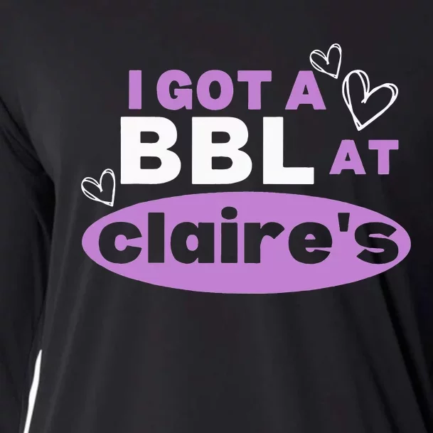 I Got A BBL At Claire's Funny Sayings Gag Joke Meme Cooling Performance Long Sleeve Crew