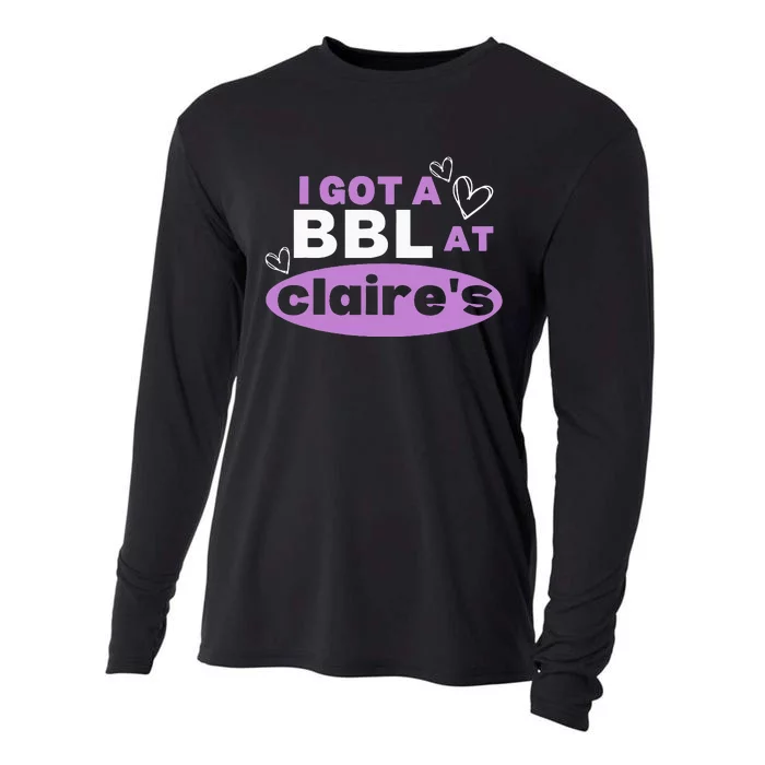 I Got A BBL At Claire's Funny Sayings Gag Joke Meme Cooling Performance Long Sleeve Crew