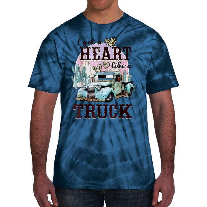 I Got A Heart Like A Truck Runs On Dreams Tie-Dye T-Shirt