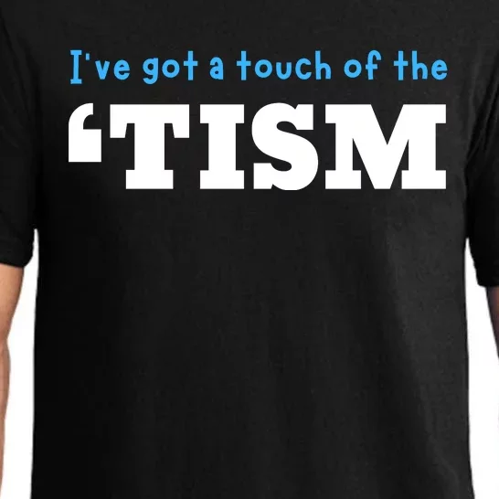 IVe Got A Touch Of The Tism Pajama Set