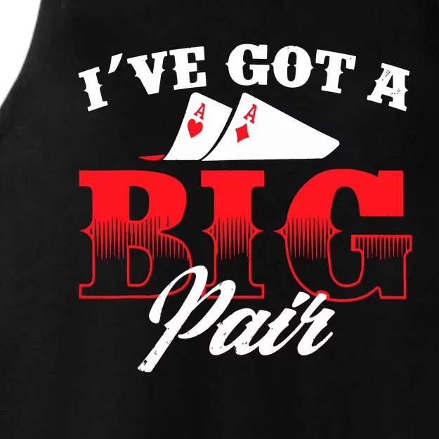 I've Got A Big Pair Funny Poker Card Player Casino Gambler Ladies Tri-Blend Wicking Tank