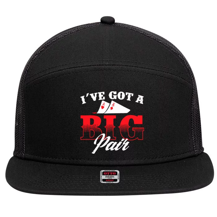 I've Got A Big Pair Funny Poker Card Player Casino Gambler 7 Panel Mesh Trucker Snapback Hat