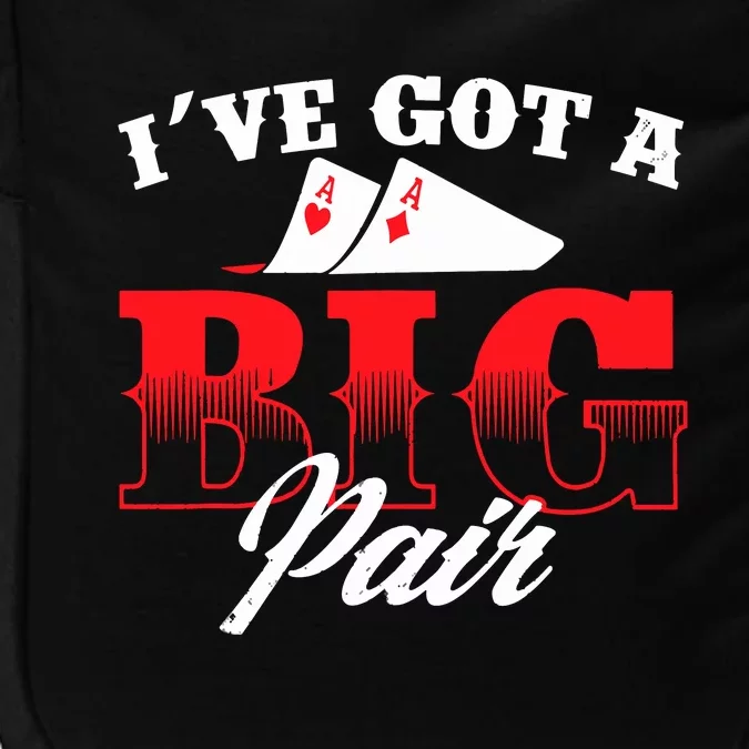 I've Got A Big Pair Funny Poker Card Player Casino Gambler Impact Tech Backpack