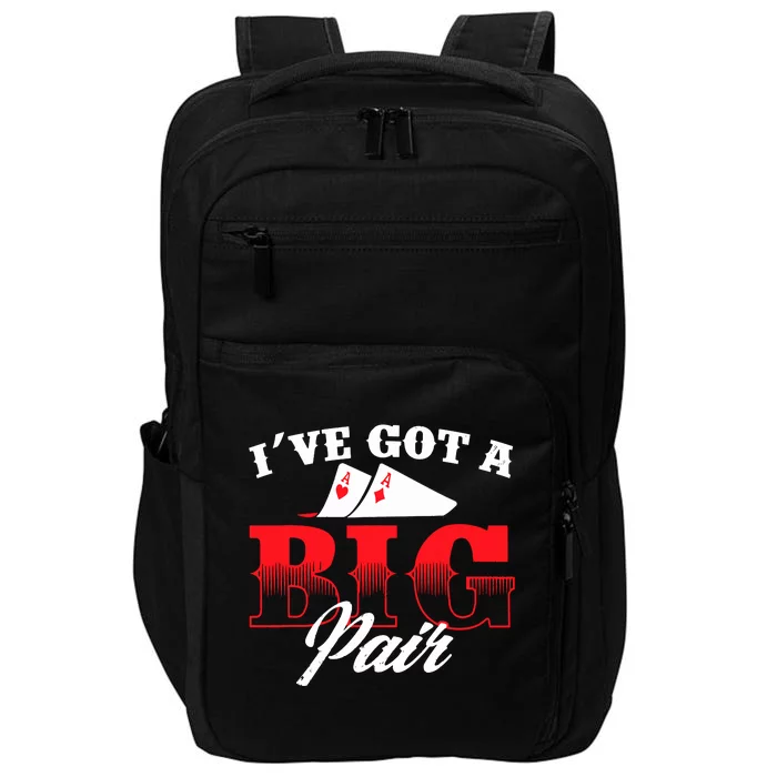 I've Got A Big Pair Funny Poker Card Player Casino Gambler Impact Tech Backpack