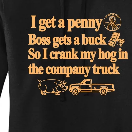 I Get A Penny Boss Gets A Buck So I Crank My Hog In Women's Pullover Hoodie