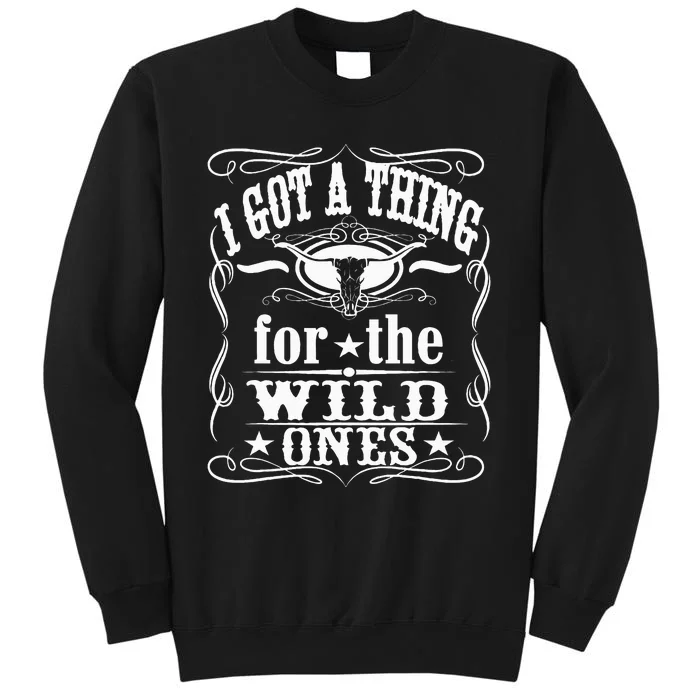 I Got A Thing For The Wild Ones Tall Sweatshirt