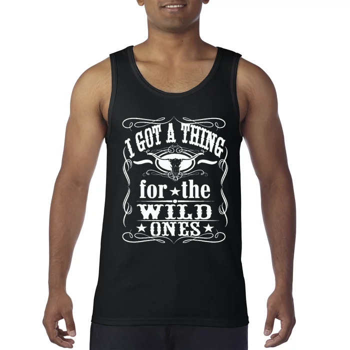 I Got A Thing For The Wild Ones Tank Top