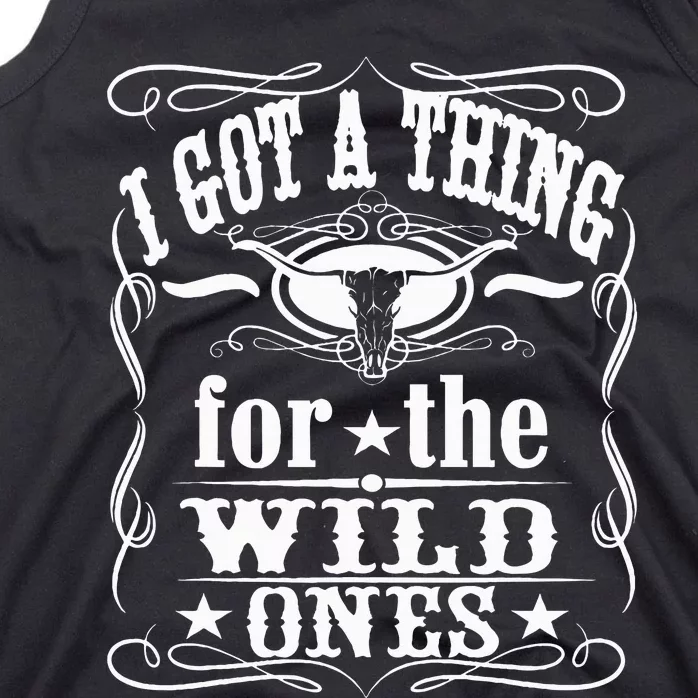 I Got A Thing For The Wild Ones Tank Top