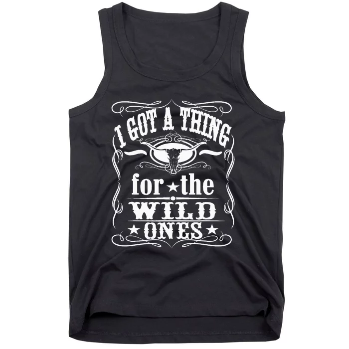 I Got A Thing For The Wild Ones Tank Top