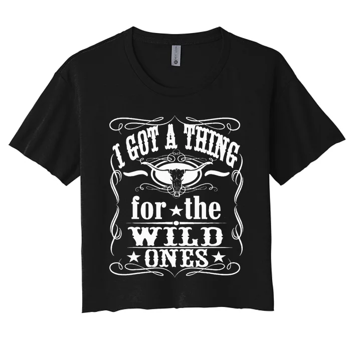 I Got A Thing For The Wild Ones Women's Crop Top Tee