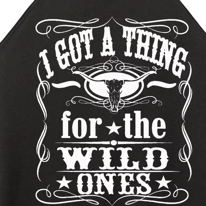 I Got A Thing For The Wild Ones Women’s Perfect Tri Rocker Tank