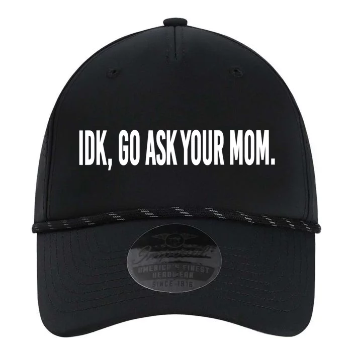 Idk Go Ask Your Mom Funny Tee Gift Performance The Dyno Cap