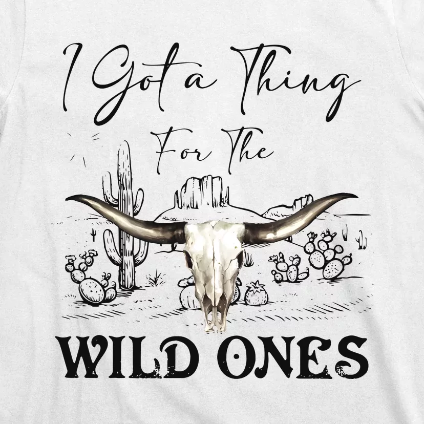 I Got A Thing For The Wild Ones Western T-Shirt