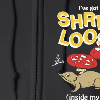 I’Ve Got A Shrew Loose Inside My Ass Full Zip Hoodie