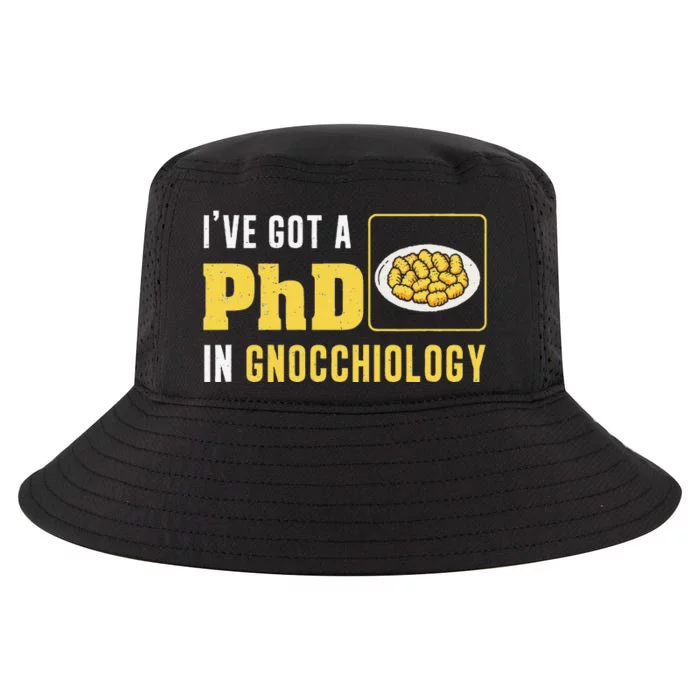 IVe Got A Phd In Gnocchiology Cool Gnocchiologist Pasta Fan Cool Comfort Performance Bucket Hat