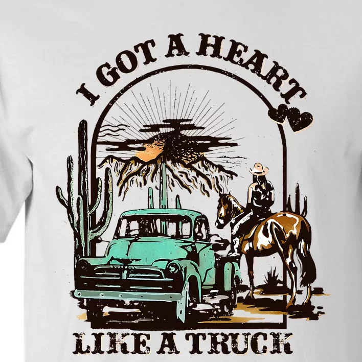 I Got A Heart Like A Truck Western Country Tall T-Shirt