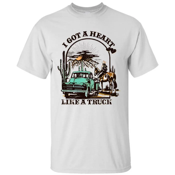 I Got A Heart Like A Truck Western Country Tall T-Shirt