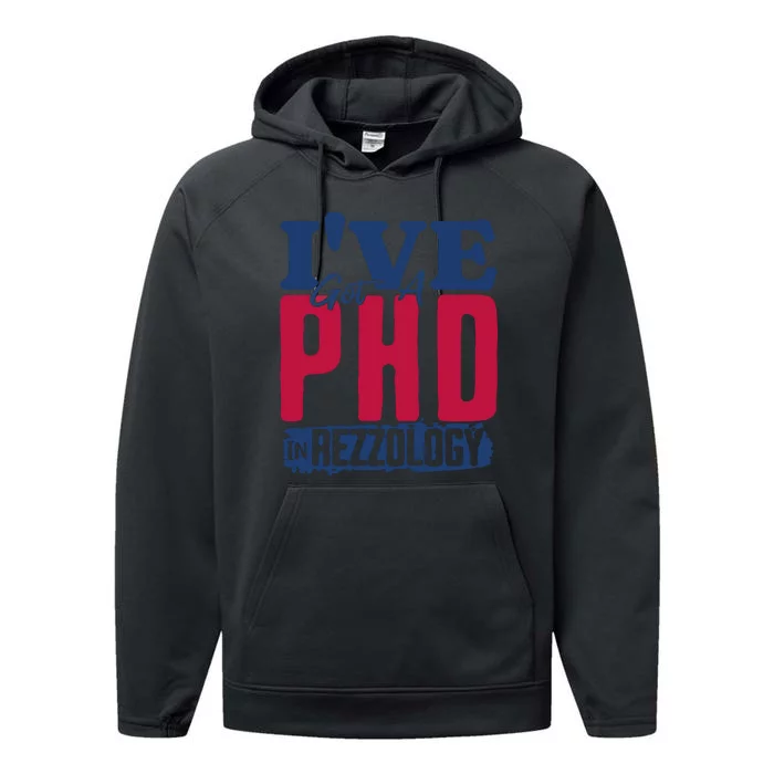 IVe Got A Phd In Rizzology Funny Rizz Quote Performance Fleece Hoodie