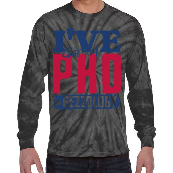 IVe Got A Phd In Rizzology Funny Rizz Quote Tie-Dye Long Sleeve Shirt