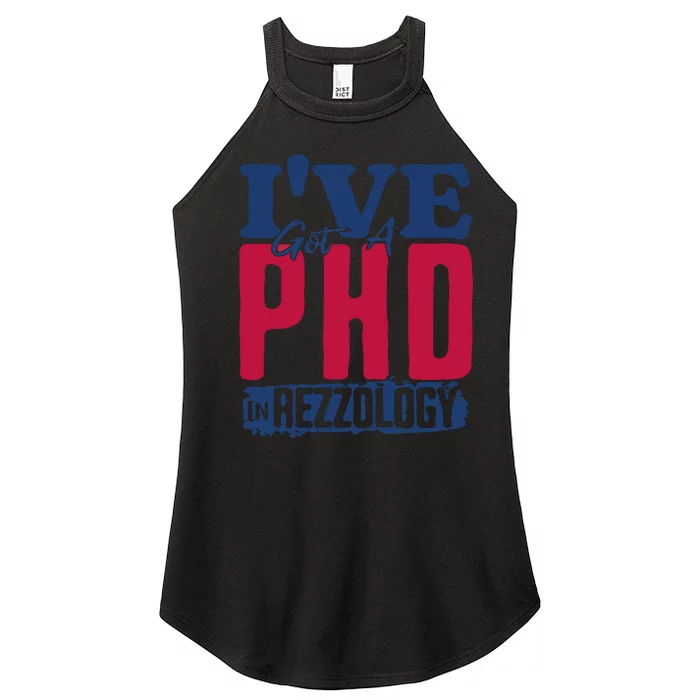 IVe Got A Phd In Rizzology Funny Rizz Quote Women’s Perfect Tri Rocker Tank