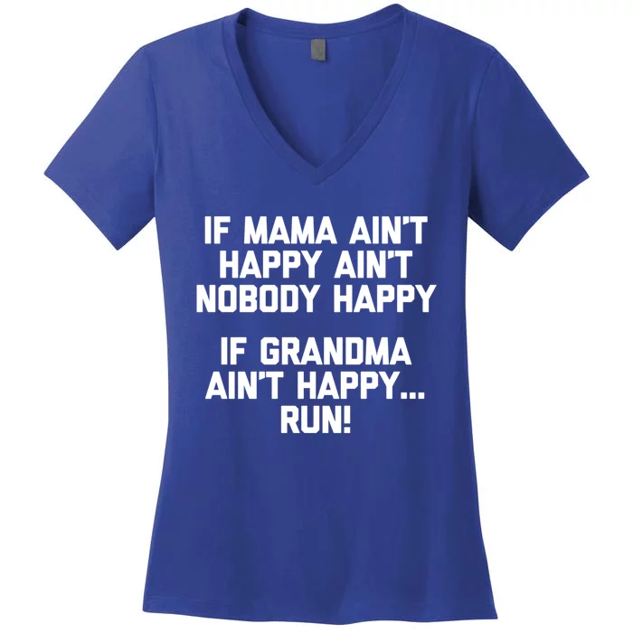 If Grandma Ain't Happy Run! Funny Gift Funny Saying Grandma Cool Gift Women's V-Neck T-Shirt