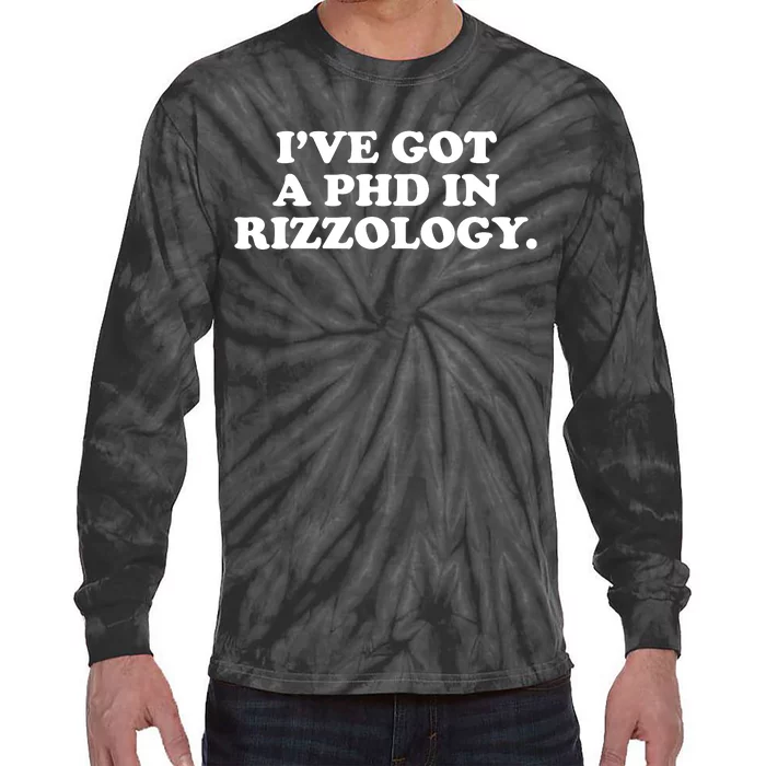 Ive Got A Phd In Rizzology Tie-Dye Long Sleeve Shirt