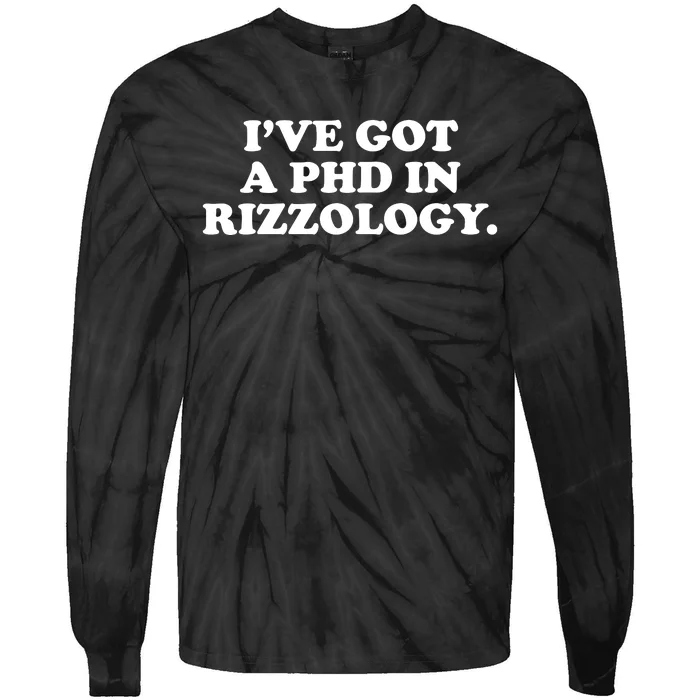 Ive Got A Phd In Rizzology Tie-Dye Long Sleeve Shirt