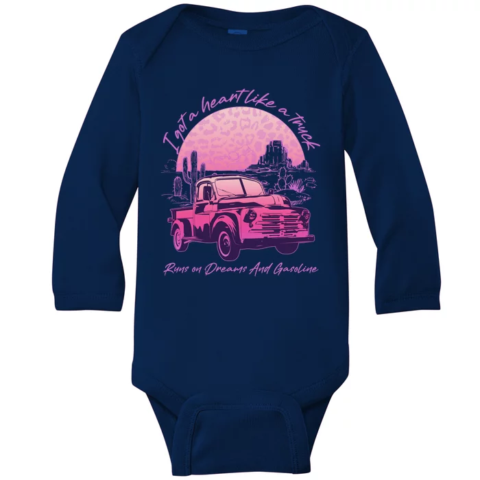 I Got A Heart Like A Truck Runs On Dreams And Gasoline Baby Long Sleeve Bodysuit