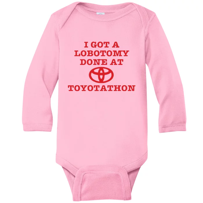 I Got A Lobotomy Done At Toyotathon Baby Long Sleeve Bodysuit