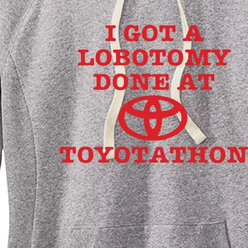 I Got A Lobotomy Done At Toyotathon Women's Fleece Hoodie