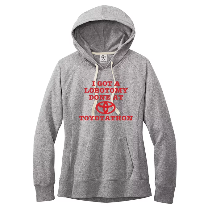 I Got A Lobotomy Done At Toyotathon Women's Fleece Hoodie