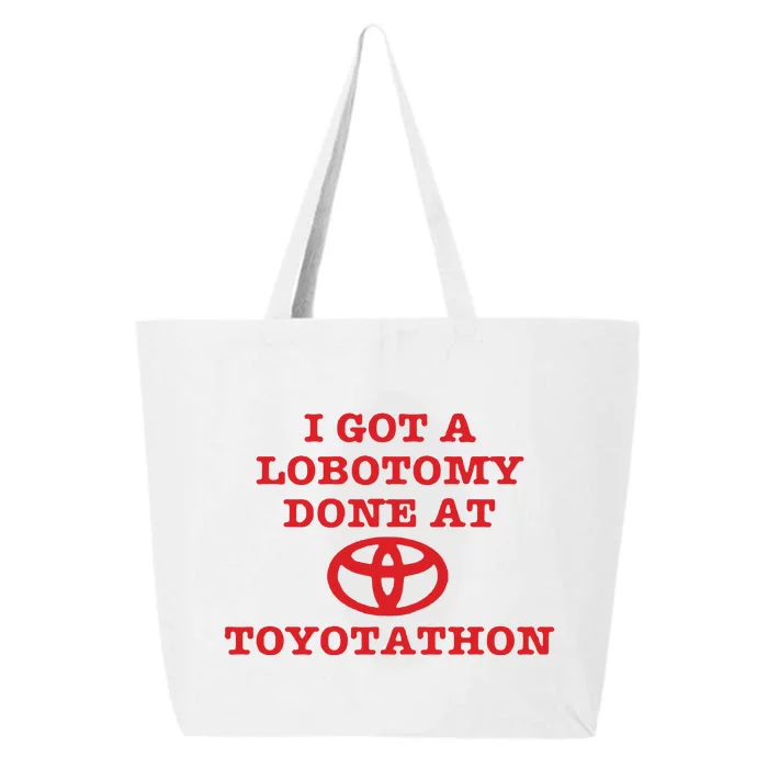 I Got A Lobotomy Done At Toyotathon 25L Jumbo Tote