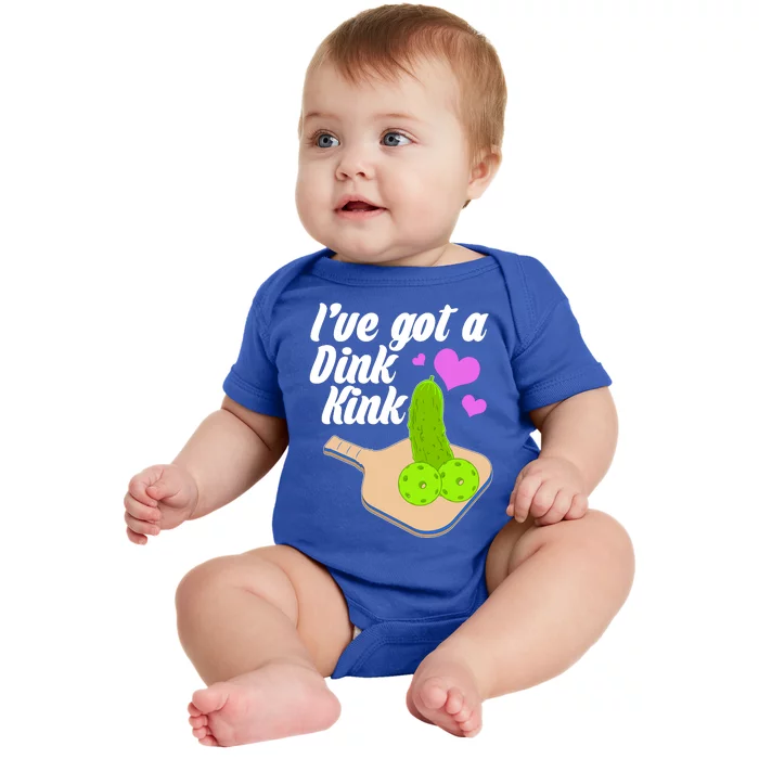 I've Got A Dink Kink Pickle Ball Baby Bodysuit