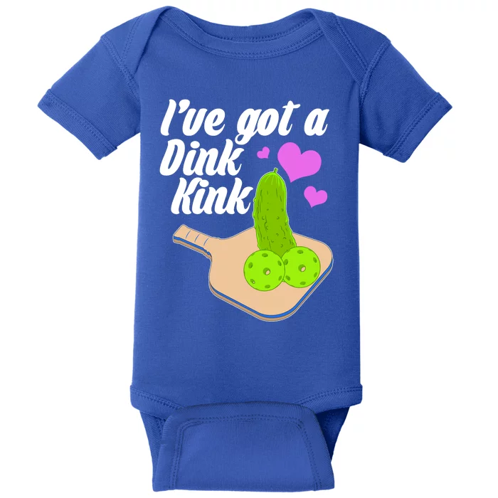 I've Got A Dink Kink Pickle Ball Baby Bodysuit