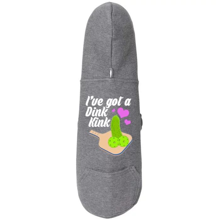 I've Got A Dink Kink Pickle Ball Doggie 3-End Fleece Hoodie