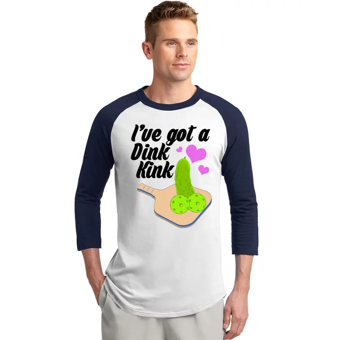 I've Got A Dink Kink Pickle Ball Baseball Sleeve Shirt