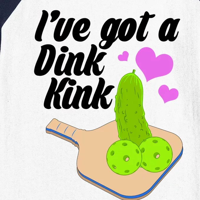 I've Got A Dink Kink Pickle Ball Baseball Sleeve Shirt