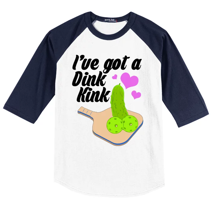 I've Got A Dink Kink Pickle Ball Baseball Sleeve Shirt