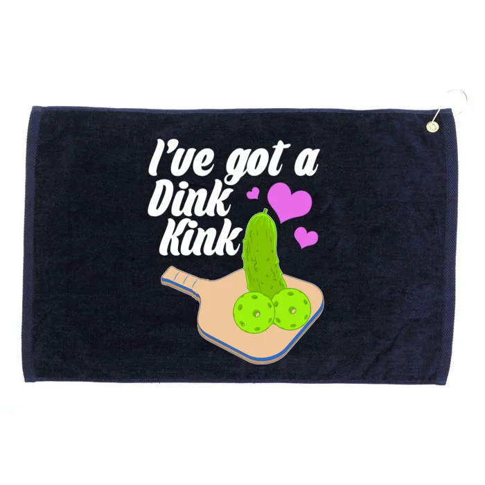 I've Got A Dink Kink Pickle Ball Grommeted Golf Towel