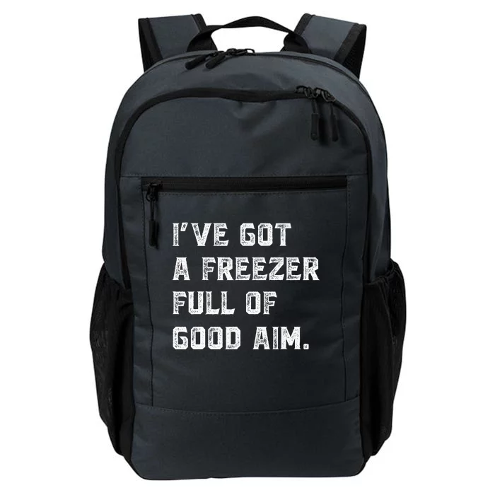 Ive Got A Freezer Full Of Good Aim Daily Commute Backpack