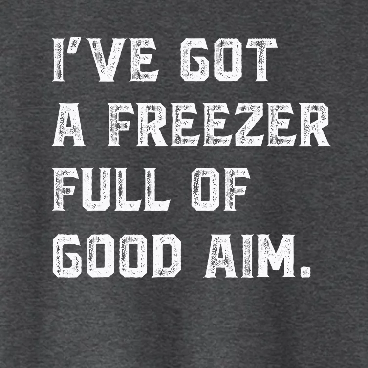 Ive Got A Freezer Full Of Good Aim Women's Crop Top Tee