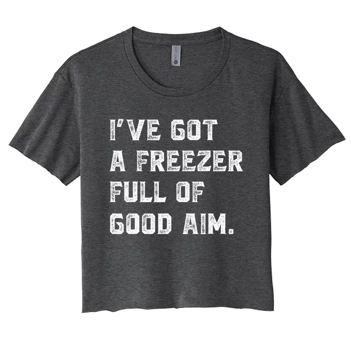 Ive Got A Freezer Full Of Good Aim Women's Crop Top Tee