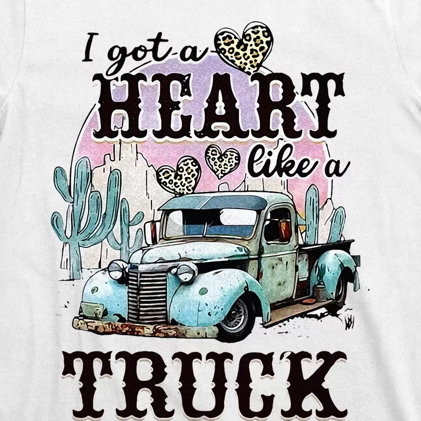 I Got A Heart Like A Truck Runs On Dreams T-Shirt