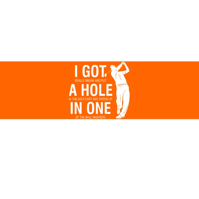 I Got A Hole In One Bumper Sticker