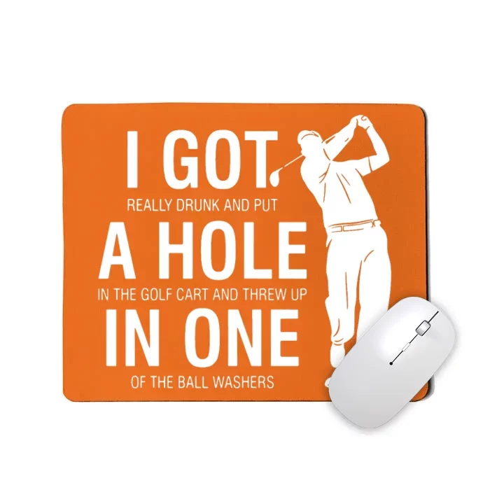 I Got A Hole In One Mousepad