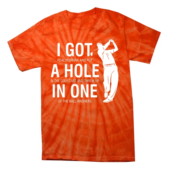 I Got A Hole In One Tie-Dye T-Shirt