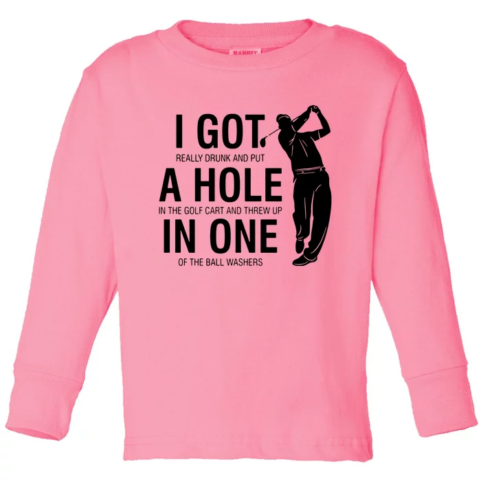 I Got A Hole In One Toddler Long Sleeve Shirt