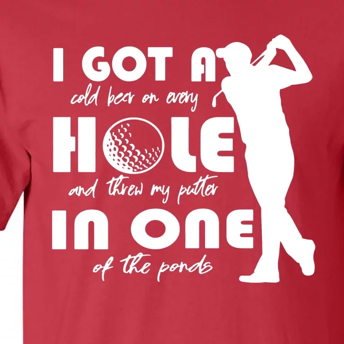 I Got A Hole In One Tall T-Shirt