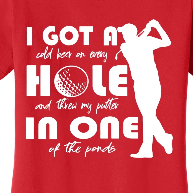 I Got A Hole In One Women's T-Shirt