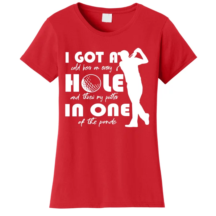 I Got A Hole In One Women's T-Shirt